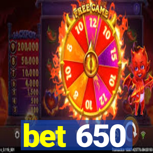 bet 650